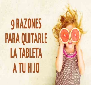 9 Razones para quitarle los dispositivos electrónicos a tu hijo 9 Razones para quitarle los dispositivos electrónicos a tu hijo