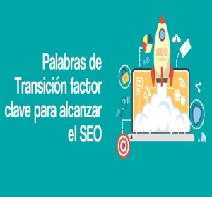 PALABRAS DE TRANSICIÓN PARA ALCANZAR EL SEO PALABRAS DE TRANSICIÓN PARA ALCANZAR EL SEO